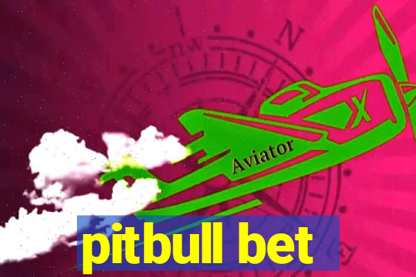 pitbull bet